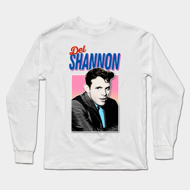 Del Shannon - Retro Nostalgia Graphic Design Long Sleeve T-Shirt by DankFutura